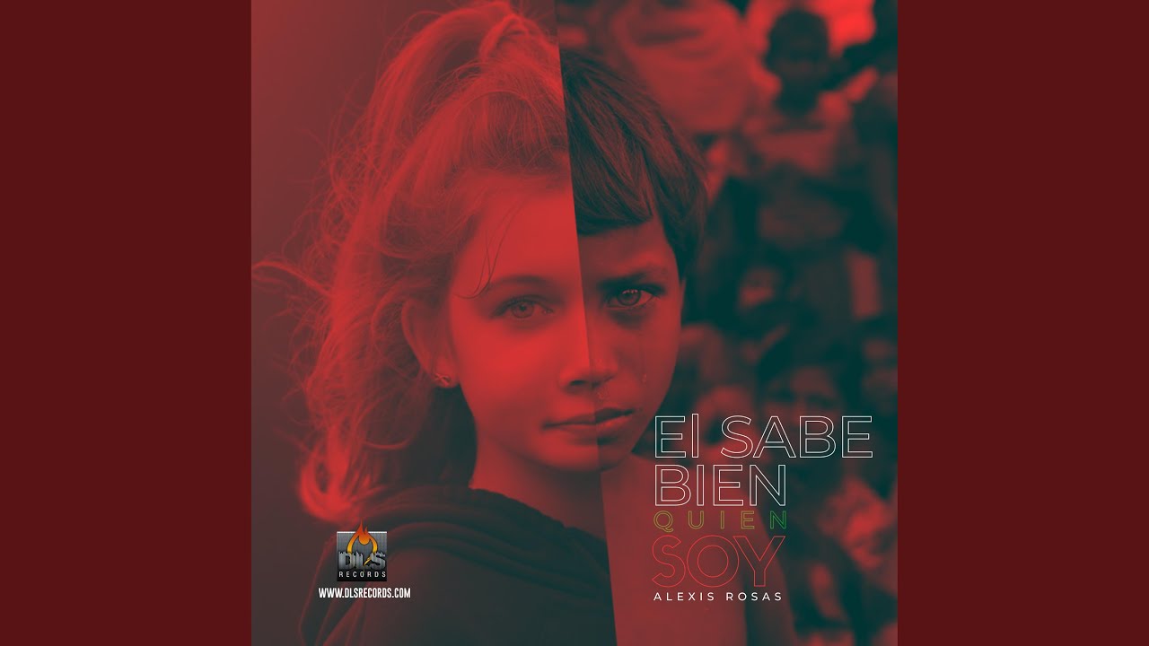 El Sabe Bien Quien Soy Alexis Rosas - YouTube