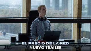 El Precio de la Red | Nuevo Tráiler Oficial. Exclusivamente en cines 9 de octubre