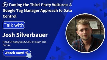 Taming the Third-Party Vultures: A Google Tag Manager Approach to Data Control  |  Full Webinar