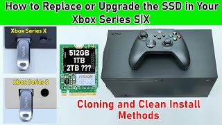 How to Replace or Upgrade the SSD in Your Xbox Series S|X Using Clean Install or Clone Methods