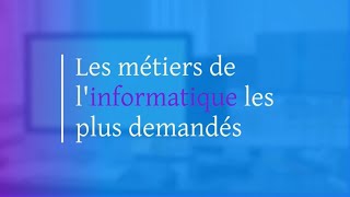 Les métiers de l'informatique les plus demandés