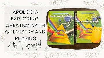 Apologia’s Exploring Creation with Chemistry and Physics! Flip-Through!