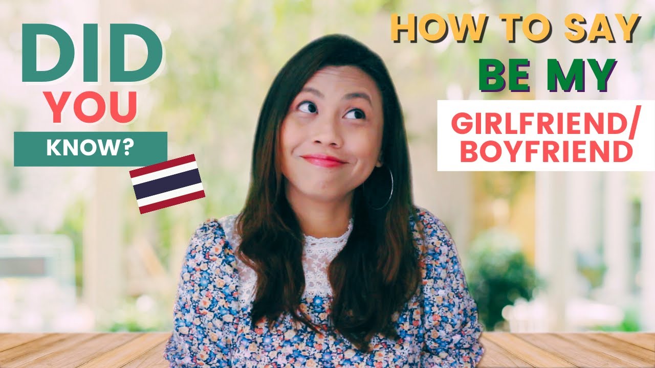 How to say if you want to ask someone to be your girlfriend/boyfriend in Thai l Did you know?