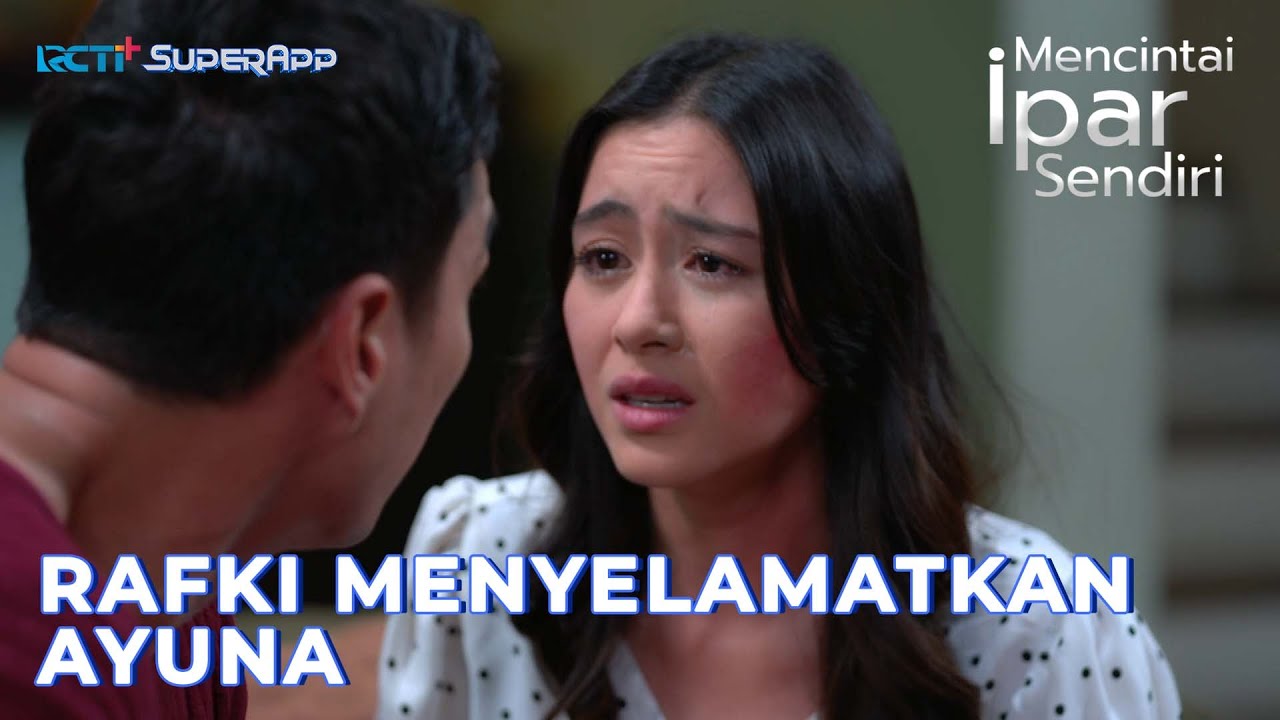 RAFKI MARAH ORANG TUA AYUNA SETEGA ITU #MencintaiIparSendiri #RCTIPLUSOfficial