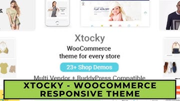 Xtocky - WooCommerce Responsive Theme | Step By Step Guide 100% GPL license download now