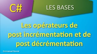 0065 -  Les opérateurs de post incrémentation et post décrémentation - C#