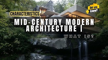 Characteristics of Mid-Century Modern Architecture | Clean Lines, Glass Walls, Indoor–Outdoor Living