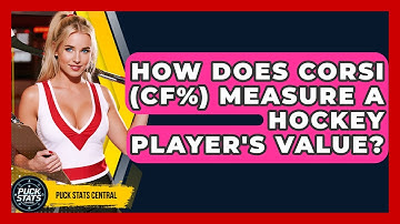 How Does Corsi (CF%) Measure A Hockey Player