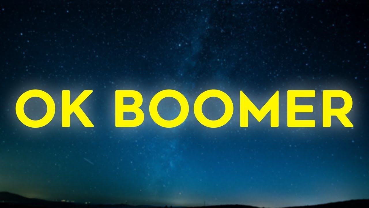 Ok Boomer Lyrics Tik Tok Ok Boomer Song Youtube