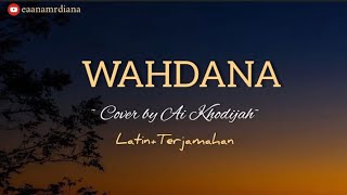 Song Arabic Virall!! WAHDANA - Cover by Al Khodijah (Latin  Terjemahan)