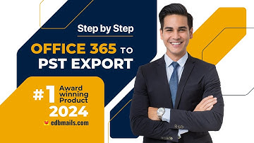 Office 365 to PST Export - Step by Step | EdbMails