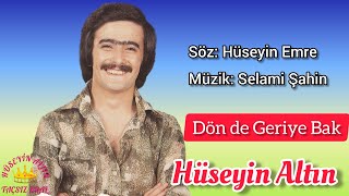 Hüseyin Altın Dön de Geriye Bak