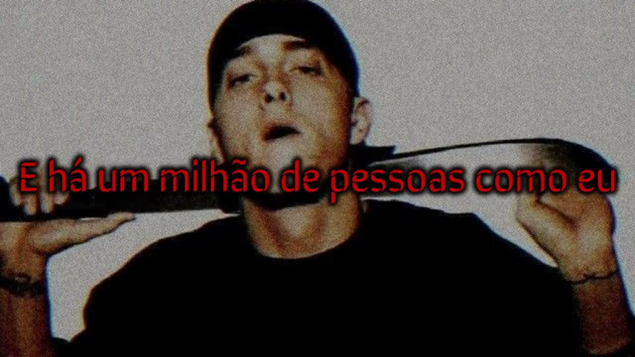 The Real Slim Shady (Tradução em Português) – Eminem