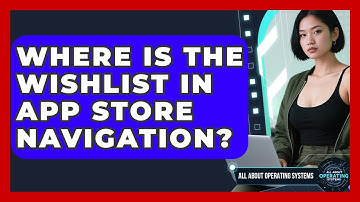 Where Is The Wishlist In App Store Navigation? - All About Operating Systems
