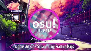 !Osu Various Artists   Square Jump Practice Maps