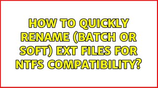 How to quickly rename (batch or soft) ext files for ntfs compatibility? screenshot 5