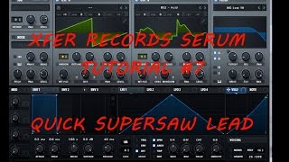 "Xfer Records" Serum Tutorial - Easy Supersaw Lead