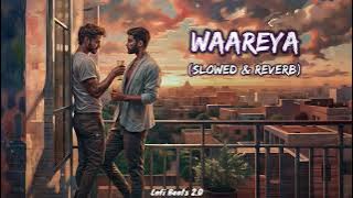 WAAREYA Female version LOFI | Slowed & Reverb | Palak Muchhal | Suraj Pe Mangal Bhari |  ❤️