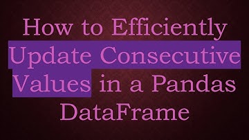 How to Efficiently Update Consecutive Values in a Pandas DataFrame