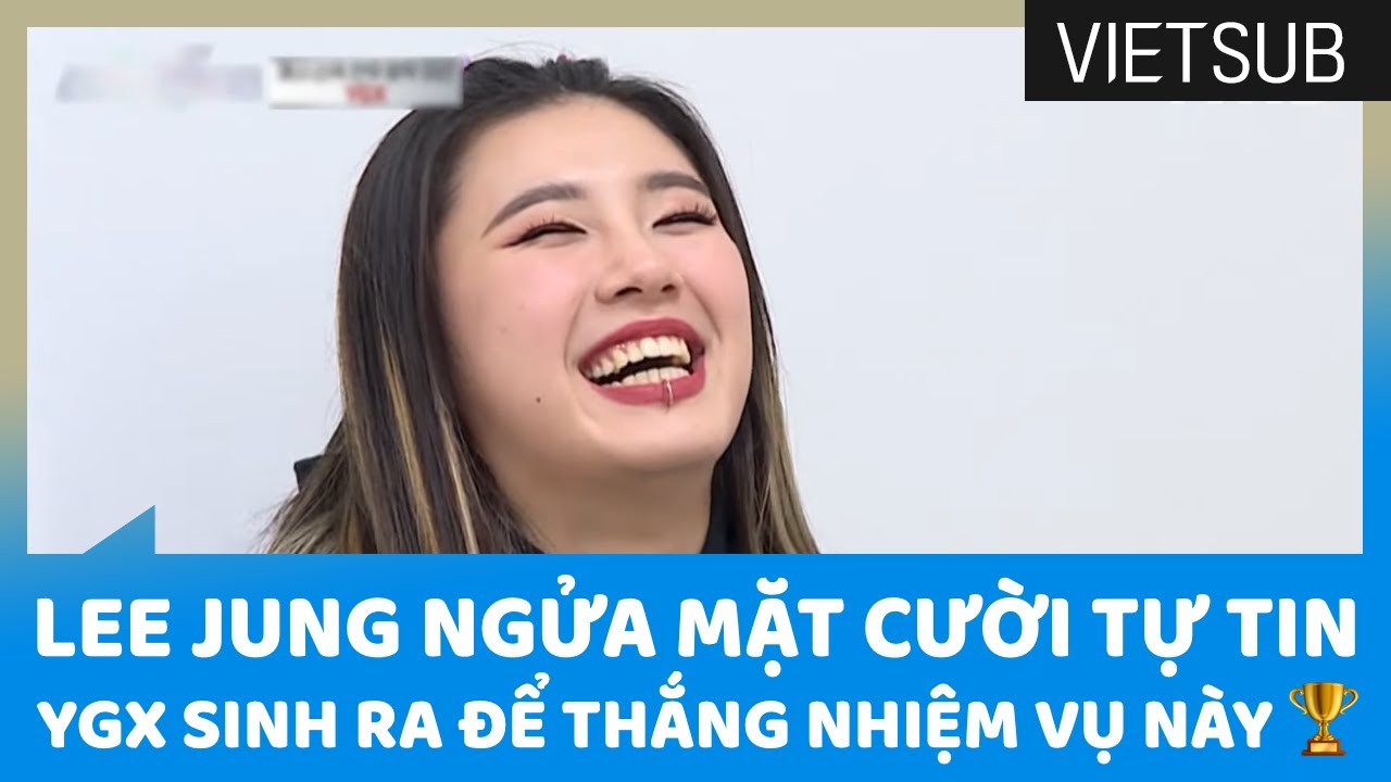 Lee Jung Ngửa Mặt Cười Tự Tin 🤩🤩 YGX Sinh Ra Để Thắng Nhiệm Vụ Này 🏆 #StreetWomanFighter 🇻🇳VIETSUB🇻🇳