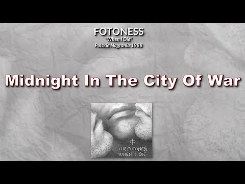 Fotoness — FOTONESS - Midnight In The City Of War | album "When I Die" | Polskie Nagrania | 1988