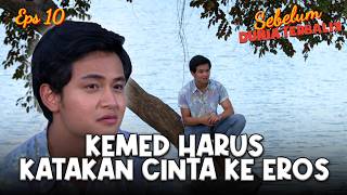 Kemed Wants to Confess His Love to Eros | Sebelum Dunia Terbalik | Ep 10 (5/7)