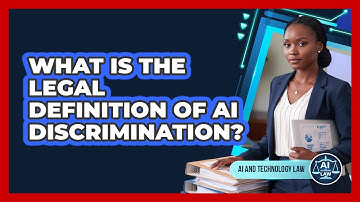 What Is The Legal Definition Of AI Discrimination?