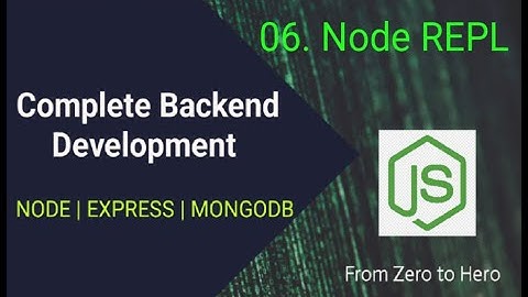 06. Introducing Node REPL