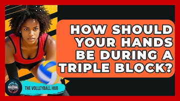 How Should Your Hands Be During A Triple Block? - The Volleyball Hub
