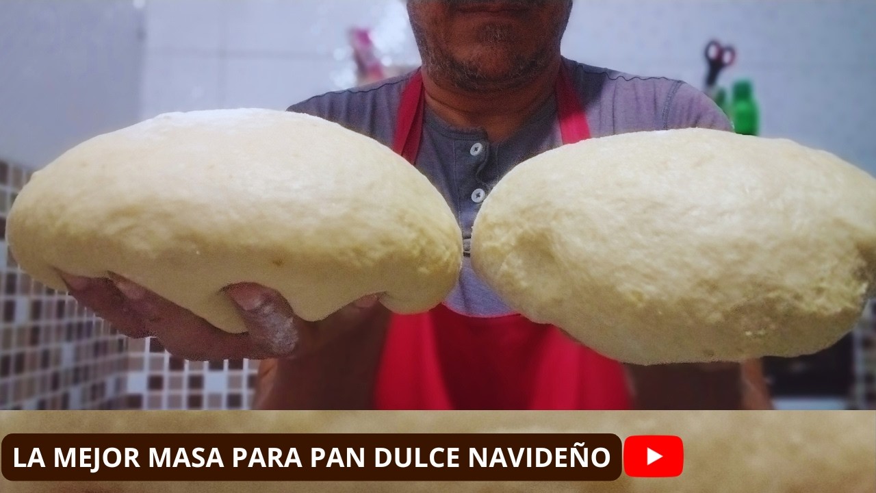 MASA BÁSICA PARA PAN DULCE NAVIDEÑO 🎄🍞