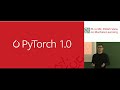 Adam Paszke: PyTorch 1.0: now and in the future