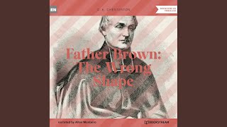 Chapter 10 - Father Brown: The Wrong Shape