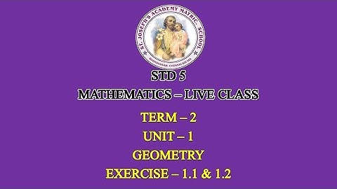 MATHEMATICS STD 5 | GEOMETRY | EXERCISE - 1.1 & 1.2 | UNIT - 1 | TERM - 2 | 08/10/21