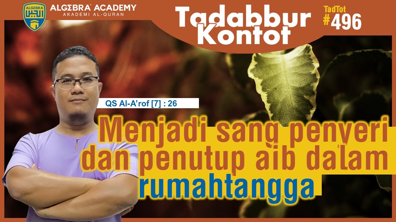 Menjadi sang penyeri dan penutup aib dalam rumahtangga. | TadTot #496 | Tema : Mengisi Rumahtangga