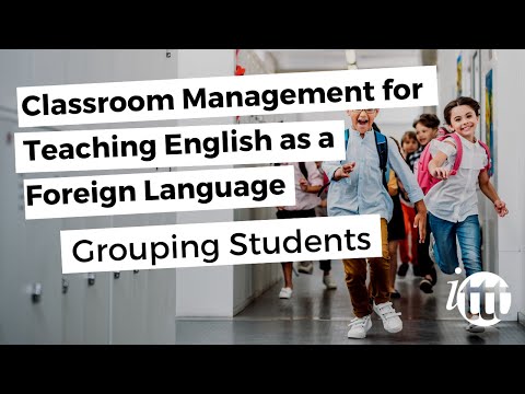 Classroom Management for Teaching English as a Foreign Language - Grouping Students