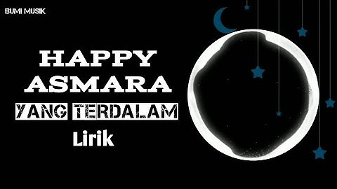 yang terdalam - Happy asmara (lirik)