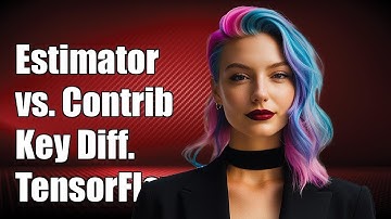 tf.estimator vs tf.contrib.learn: Key Differences Explained in TensorFlow