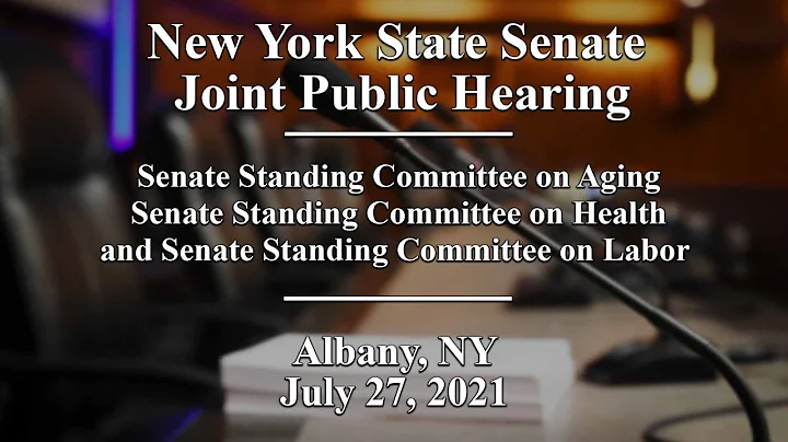 NYS Senate Joint Public Hearing: Nursing Home, Assisted Living, and Homecare Workforce - 07/27/21 - DayDayNews