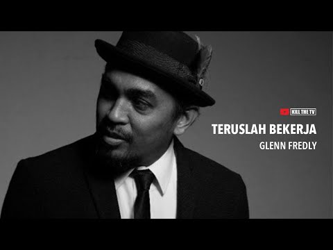 GLENN FREDLY TERUSLAH BEKERJA (BY LIBERTARIA) @TheChebolang