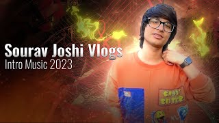 Sourav joshi vlog Intro & Background Music 2023 @souravjvlogs