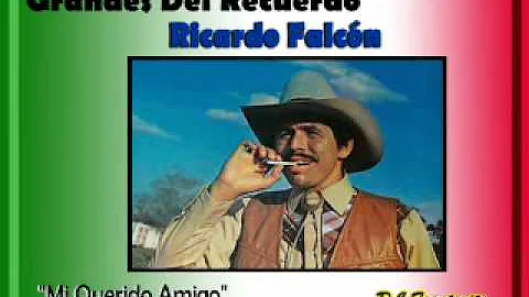 Ricardo Falcn  - Mi Querido Amigo ( Ranchera)