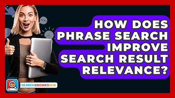 How Does Phrase Search Improve Search Result Relevance? - SearchEnginesHub.com