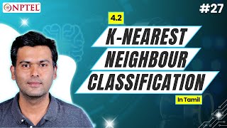 #27 K-Nearest Neighbour Classification | Introduction to Machine Learning (Tamil) 4.2
