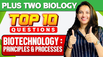 +2 Christmas Exam | Biology | Biotechnology :Principles And Processes | Important 10 Questions