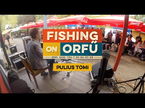 Pulius Tomi – 2021 Fishing on Orfű