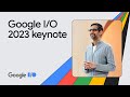 Google Keynote (Google I/O 23)