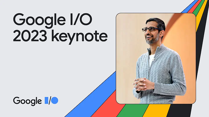 Google Keynote (Google I/O ‘23) - 天天要聞