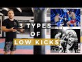 3 Types of Low Kicks & When to Use Them