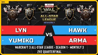 WC3 - Lyn & Yumiko vs HawK & Arma - 2v2 Quarterfinal - Warcraft 3 All-Star League - Season 1 - M3