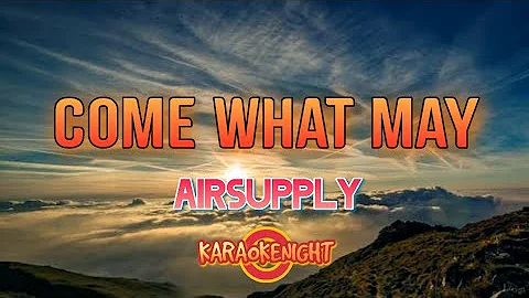 KARAOKE - COME WHAT MAY - AIR SUPPLY ( VIDEOKE )